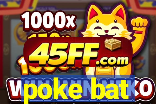 poke bat